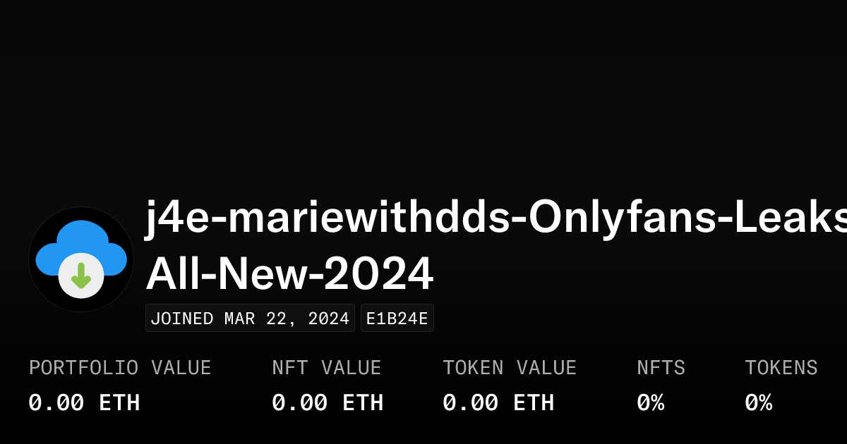 j4e-mariewithdds-Onlyfans-Leaks-All-New-2024 - 个人资料 OpenSea