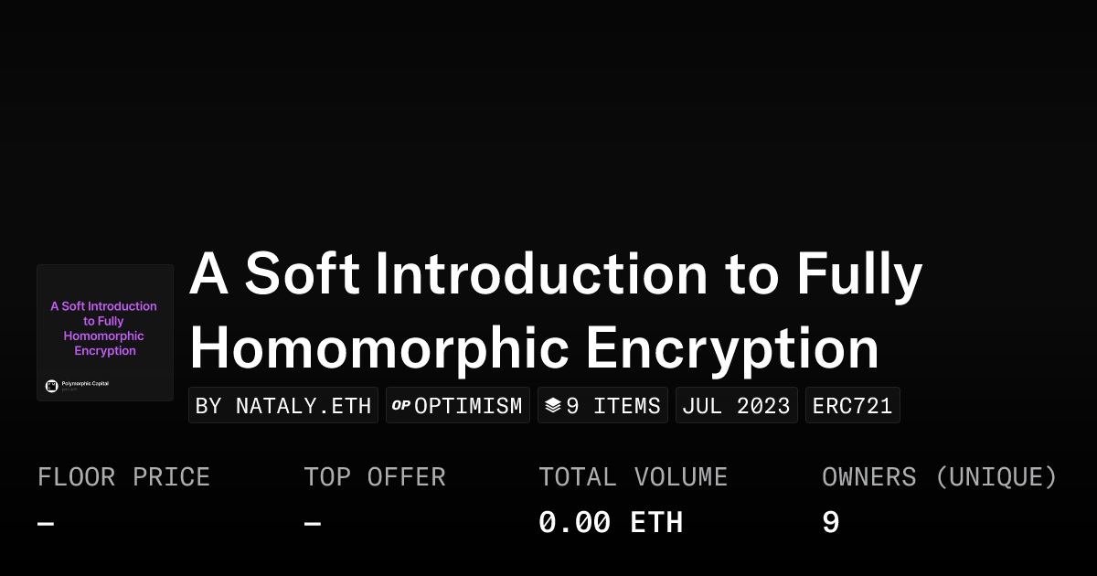 A Soft Introduction to Fully Homomorphic Encryption - Collection | OpenSea