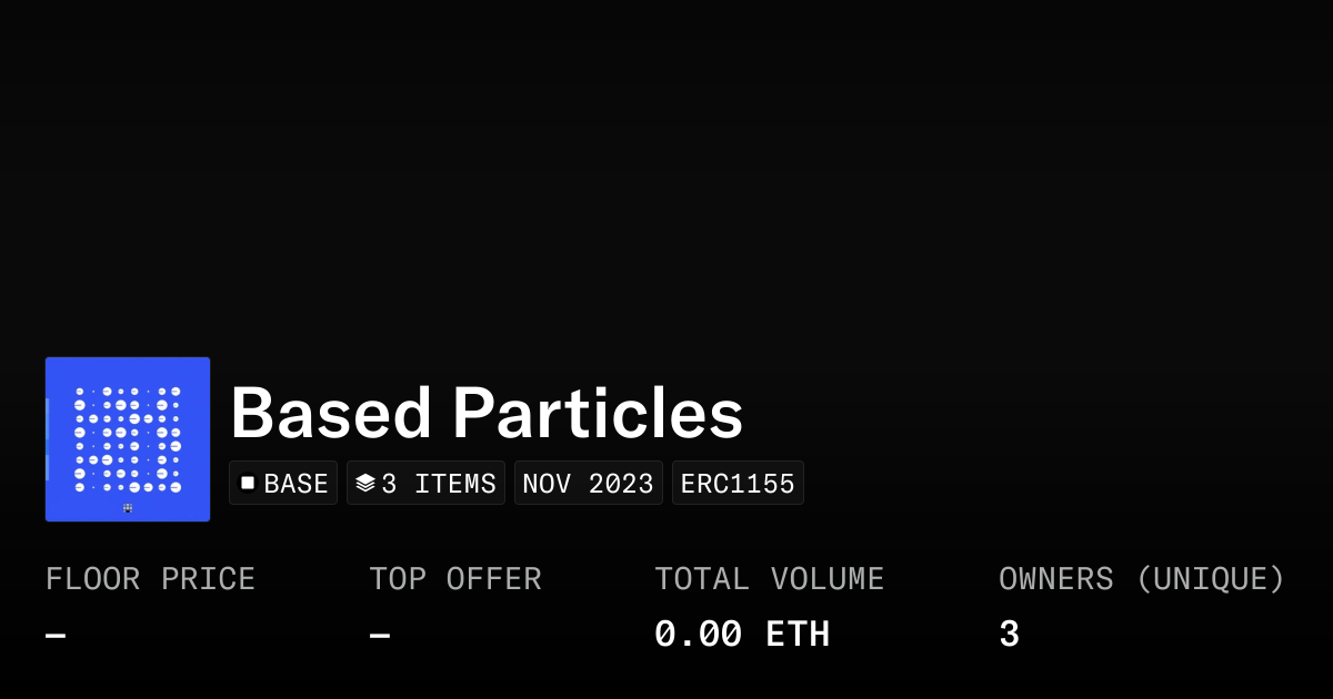 Based Particles - Collection | OpenSea