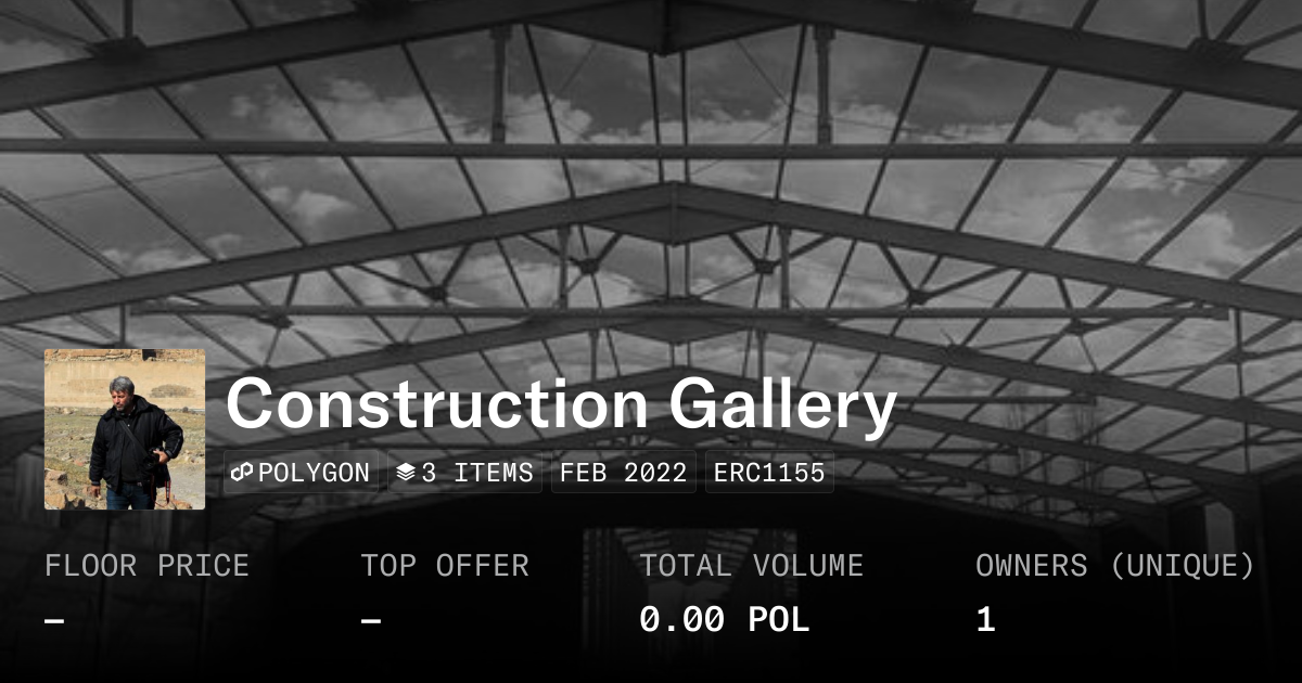 Construction Gallery - Collection | OpenSea