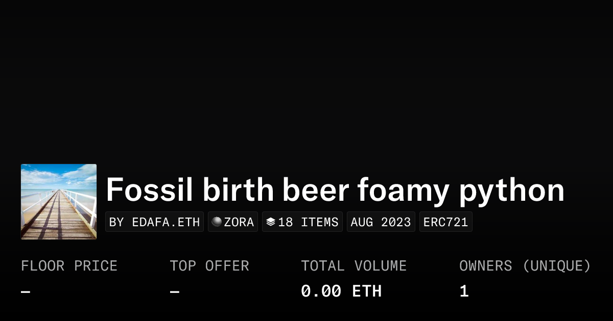 Fossil birth beer foamy python - Collection | OpenSea