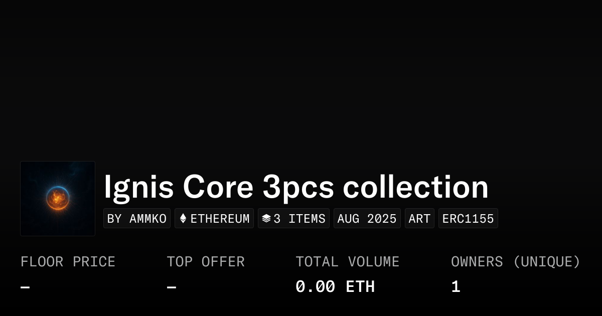 Ignis Core 3pcs collection - Collection | OpenSea