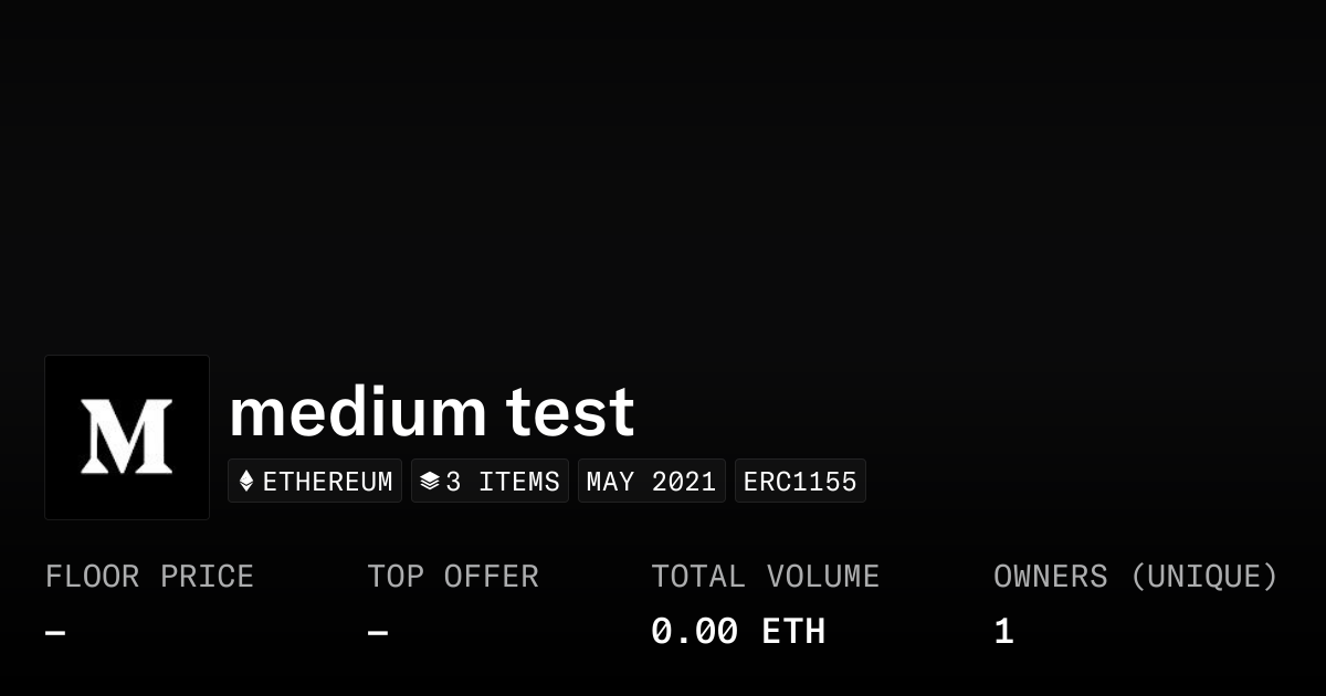 medium test - Collection | OpenSea