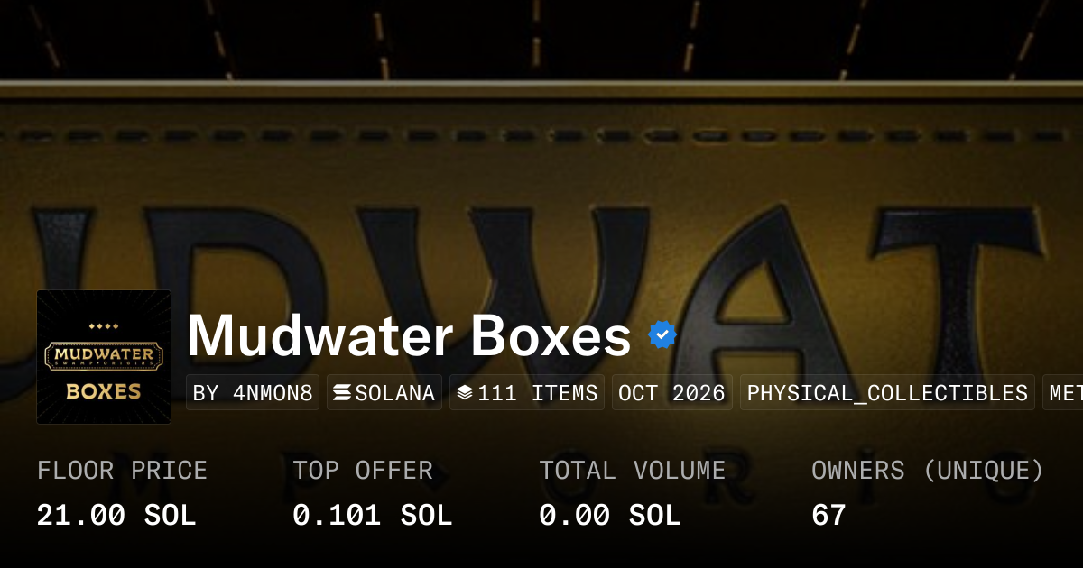 Mudwater Boxes 30.00 SOL - Collection | OpenSea