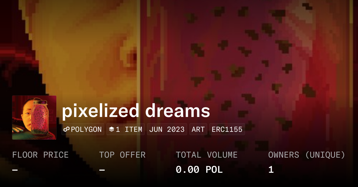 pixelized dreams - Collection | OpenSea