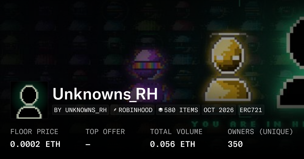 Unknowns_RH 0.0002 ETH - Collection | OpenSea