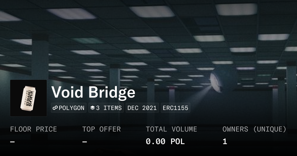 Void Bridge - Collection | OpenSea