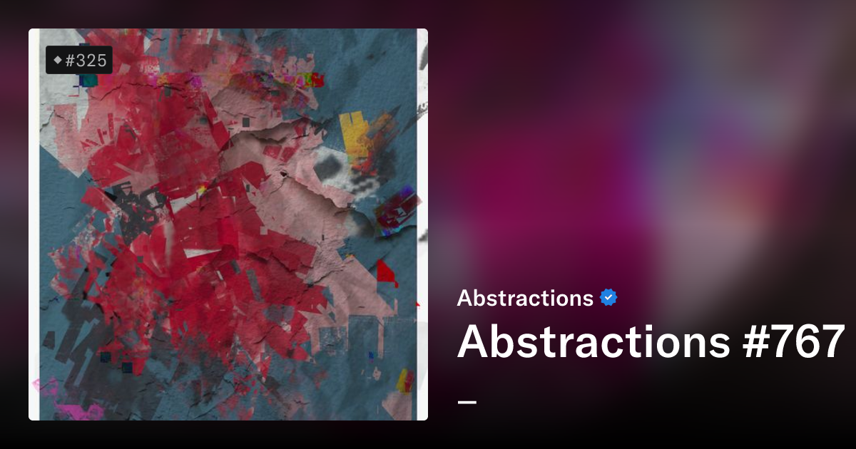 Abstractions #767 - Abstractions | OpenSea